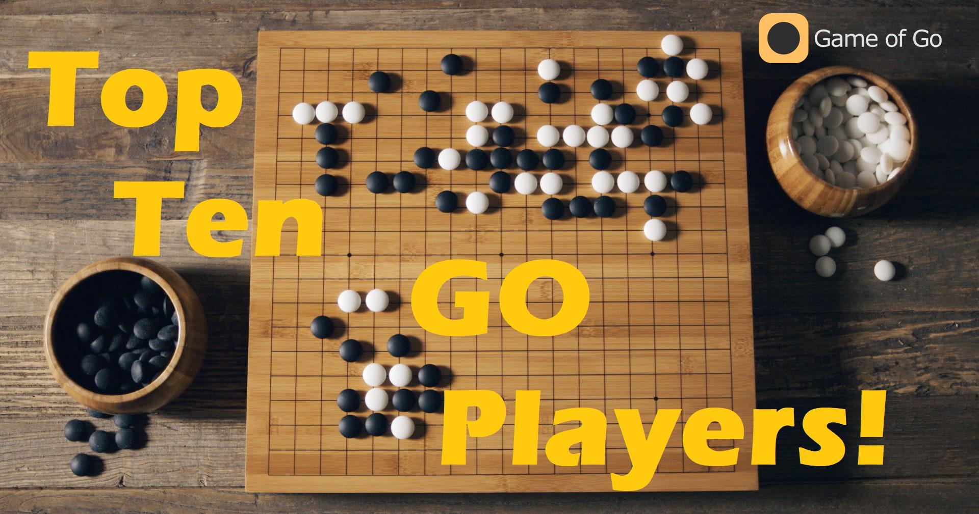 Top Ten Go Players of All Time (Game of GO)